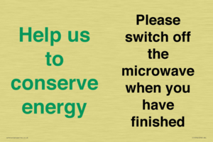 Help us to conserve energy - Please switch off the microwave when you have finished